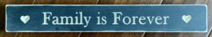 Family is Forever - 13x2 Sign
