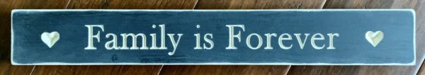 Family is Forever - 13x2 Sign